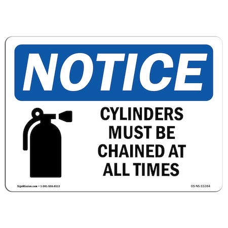 Signmission OSHA Notice Sign, 7" H, Rigid Plastic, NOTICE Cylinders Must Be Chained At All Times Sign, Landscape OS-NS-P-710-L-15384